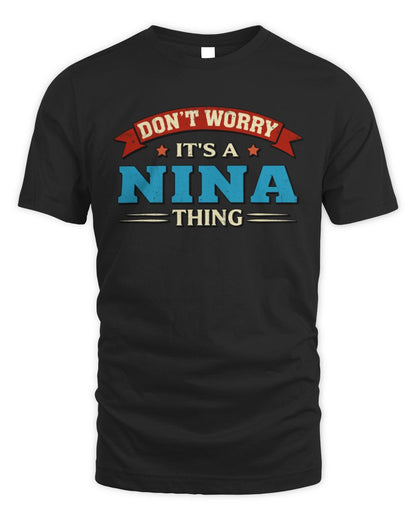 Don't Worry It's a Your Name Thing Funny Retro T-Shirt NINA M1-57 / Unisex Standard T-Shirt / black