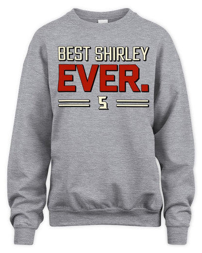 Best Your Name Ever Cool Shirt SHIRLEY M1-58 / Unisex Sweatshirt / sport grey