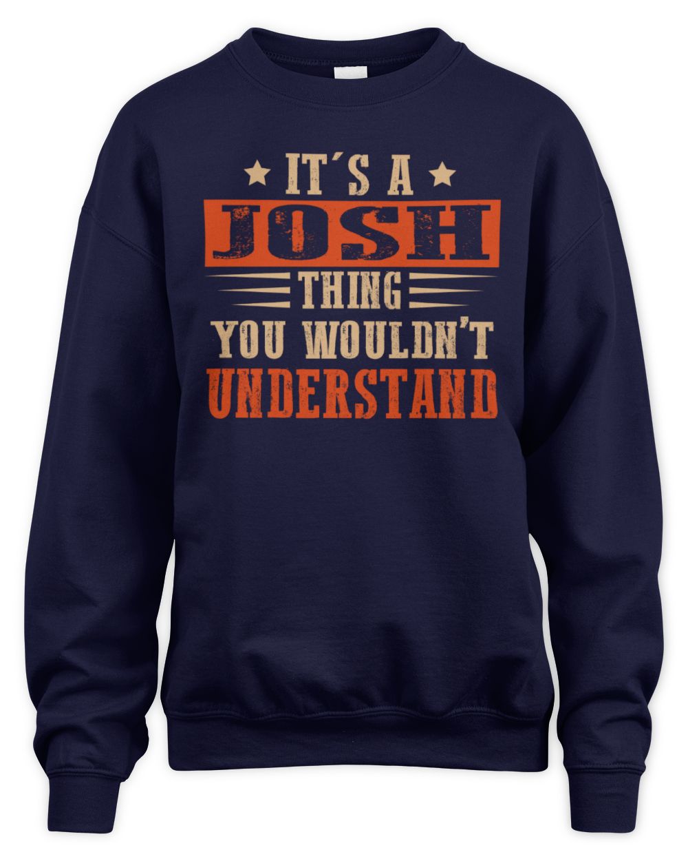It's a Name Thing Personalized Funny Shirt JOSH M1-51 / Unisex Sweatshirt / navy