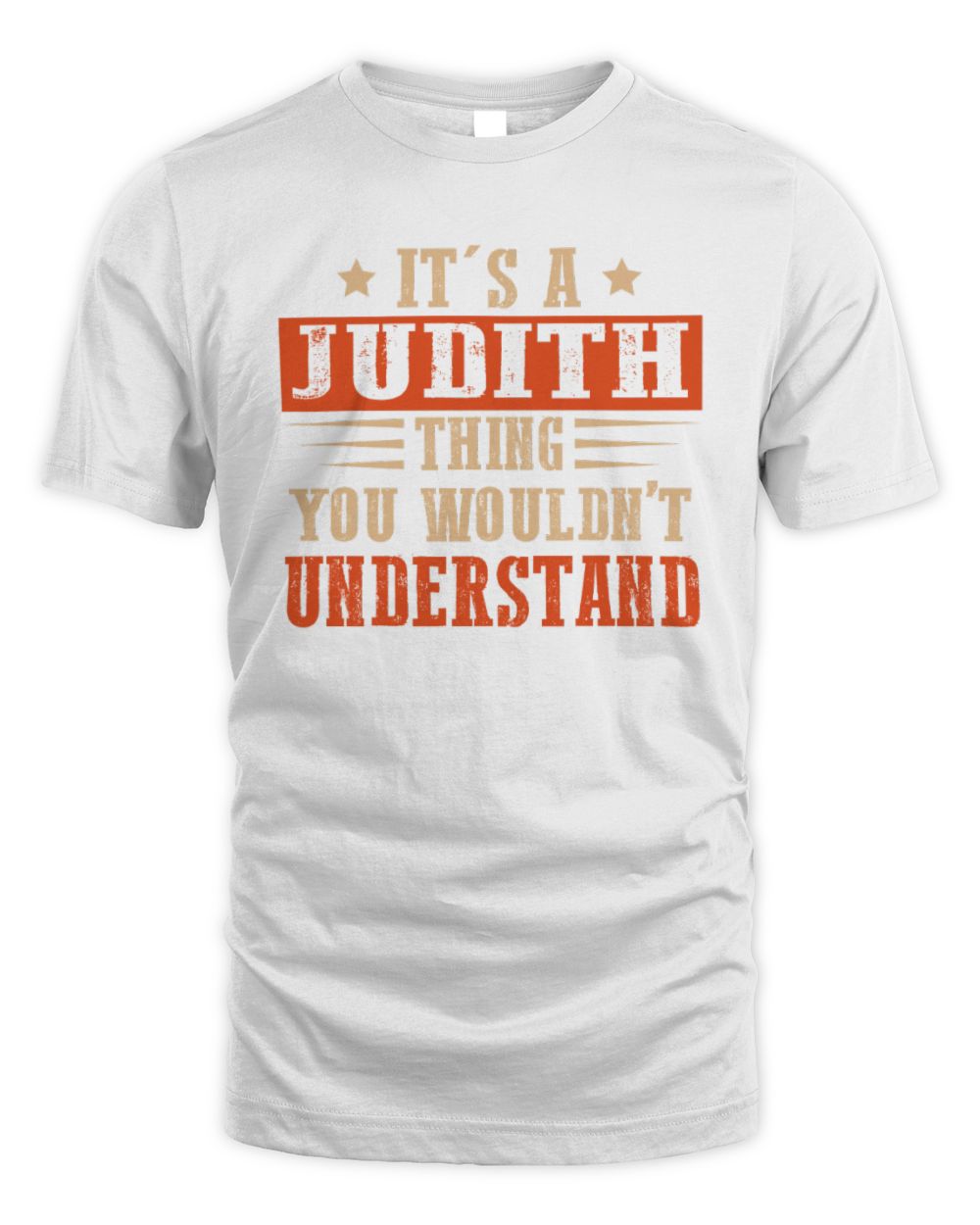 It's a Name Thing Personalized Funny Shirt JUDITH M1-51 / Unisex Standard T-Shirt / white