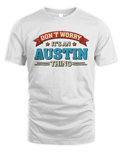 Don't Worry It's a Your Name Thing Funny Retro T-Shirt AUSTIN M1-57 / Unisex Standard T-Shirt / white