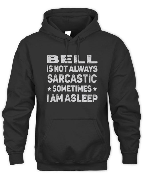 Your Name Is Not Always Sarcastic Funny T-Shirt BELL M1-62 / Unisex Hoodie / black