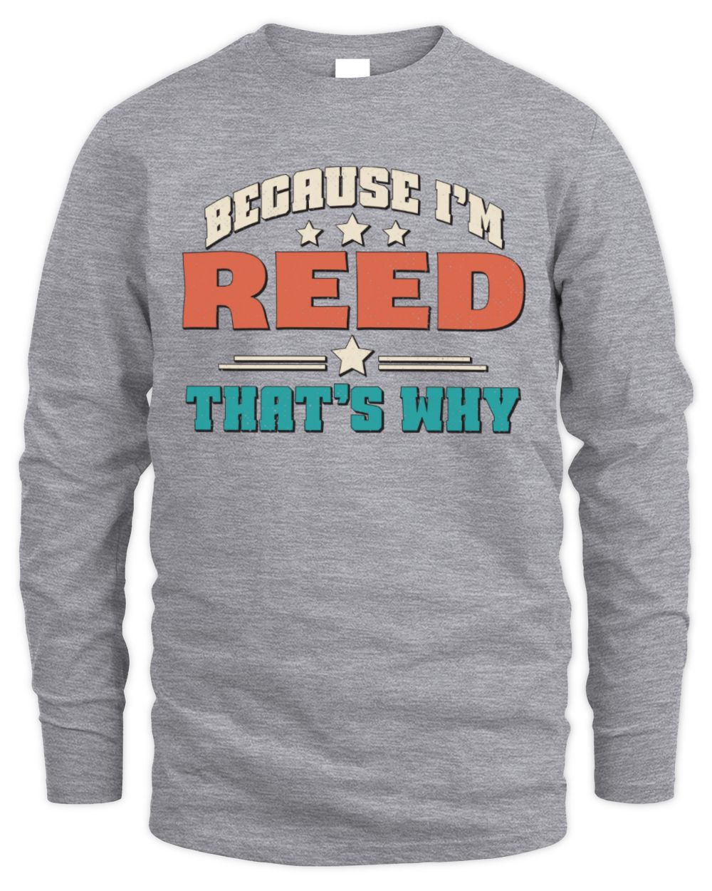 Because I'm Name That's Why Personalized Retro Shirt REED-49 / Men's Long Sleeved T-Shirt / sport grey