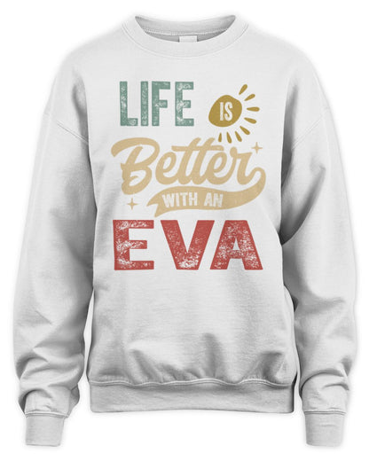 Life Is Better With a Name Personalized Retro T-Shirt EVA-48 / Unisex Sweatshirt / white