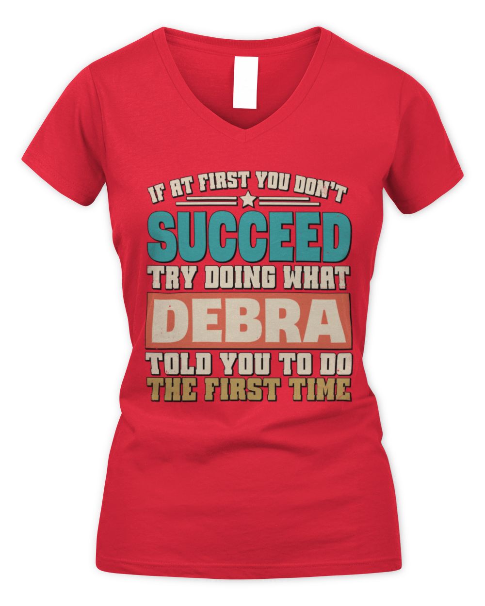 If at First You Don't Succeed Funny Vintage Shirt DEBRA M1-53 / Women's V-Neck T-Shirt / red