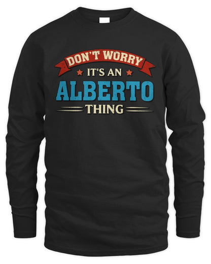 Don't Worry It's a Your Name Thing Funny Retro T-Shirt ALBERTO M1-57 / Men's Long Sleeved T-Shirt / black