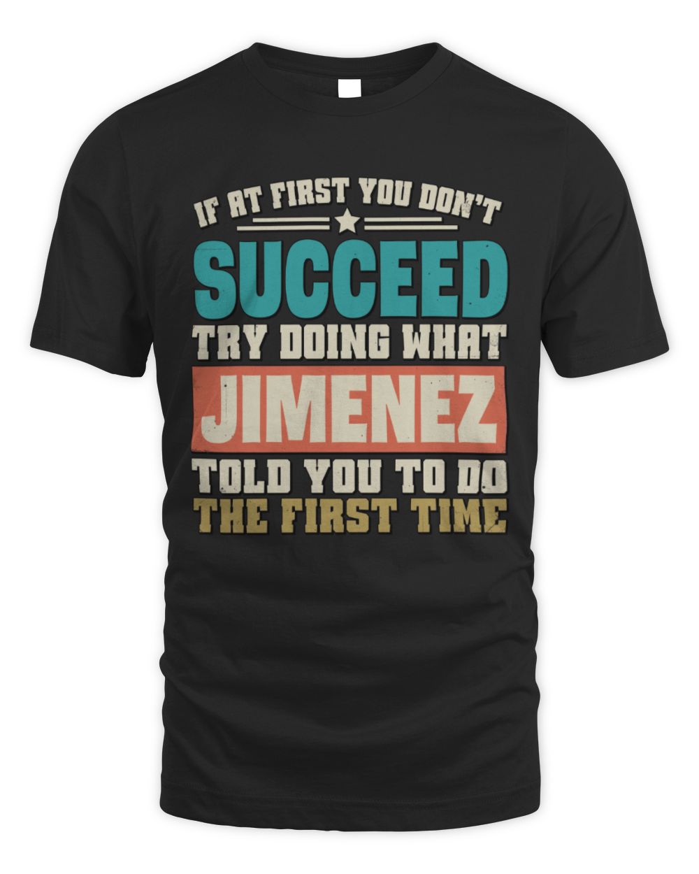 If at First You Don't Succeed Funny Vintage Shirt JIMENEZ M1-53 / Unisex Standard T-Shirt / black