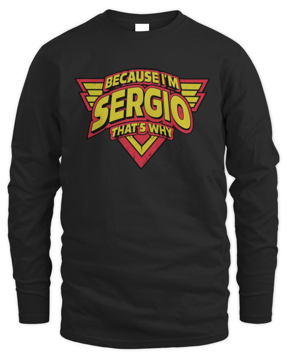 Because I'm Name That's Why Red and Yellow Logo Graphic T-Shirt SERGIO M1-75 / Men's Long Sleeved T-Shirt / black