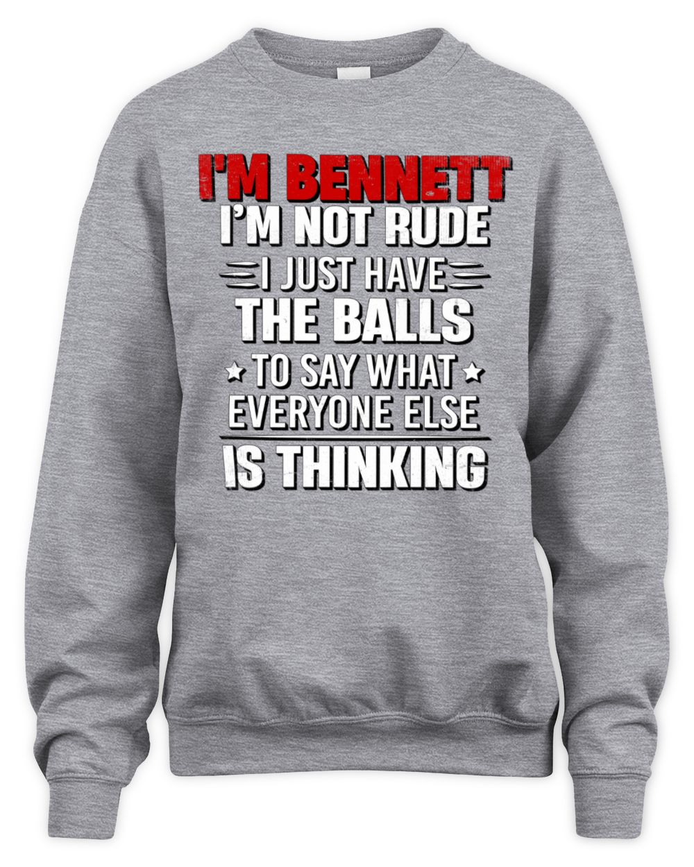 I'm Name I'm Not Rude I Just Have The Balls Funny T-Shirt BENNETT M1-46 / Unisex Sweatshirt / sport grey