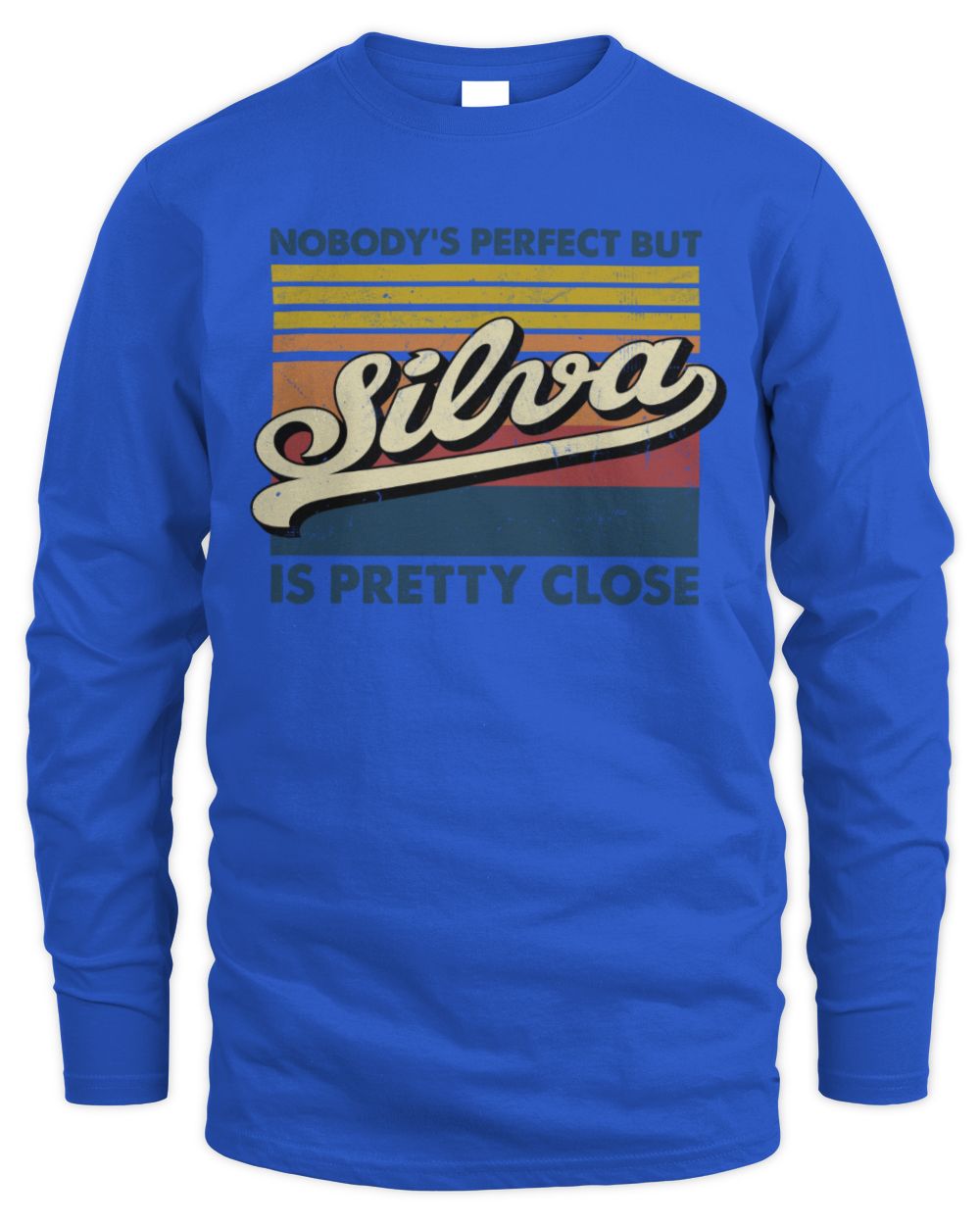 Nobody's Perfect But Your Name Is Pretty Close Retro Shirt SILVA M1-65 / Men's Long Sleeved T-Shirt / royal