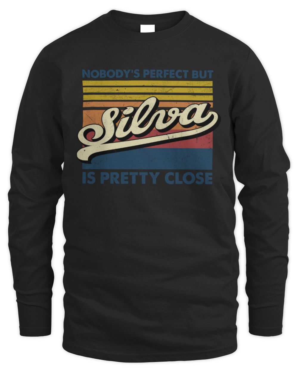 Nobody's Perfect But Your Name Is Pretty Close Retro Shirt SILVA M1-65 / Men's Long Sleeved T-Shirt / black