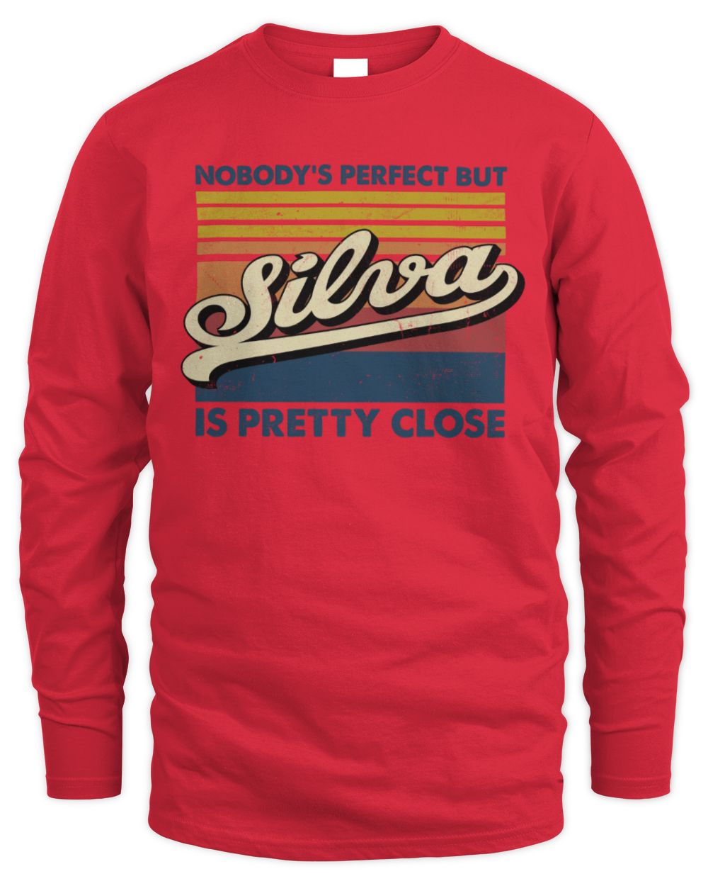 Nobody's Perfect But Your Name Is Pretty Close Retro Shirt SILVA M1-65 / Men's Long Sleeved T-Shirt / red