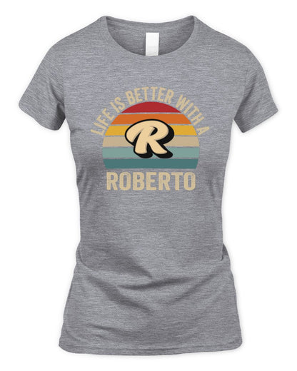 Life Is Better with Name Vintage Sun Shirt ROBERTO M1-50 / Women's Standard T-Shirt / sport grey