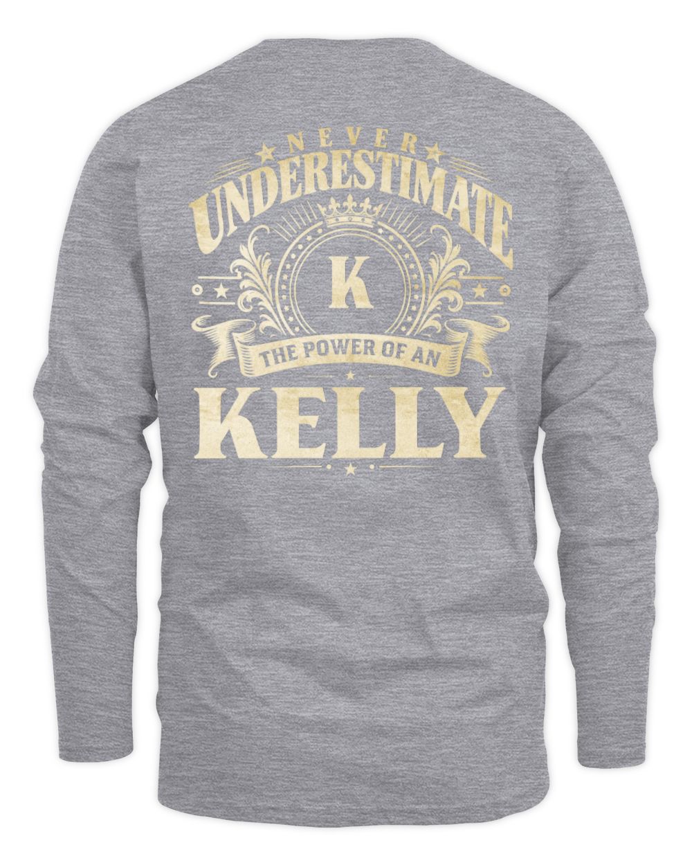 Never Underestimate Your Name Luxury Logo Shirt KELLY M1-63 / Men's Long Sleeved T-Shirt / sport grey