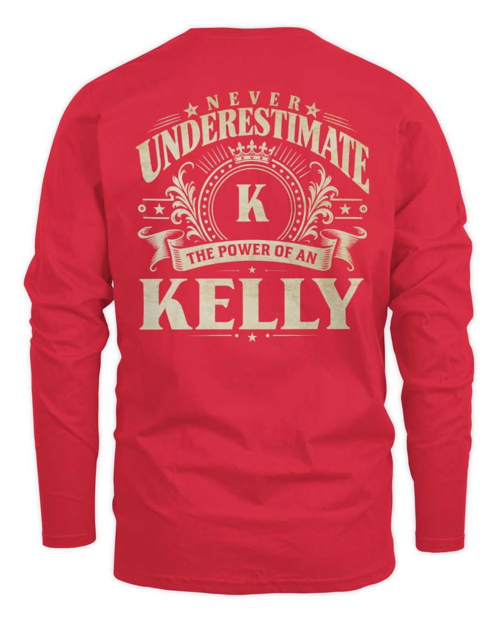 Never Underestimate Your Name Luxury Logo Shirt KELLY M1-63 / Men's Long Sleeved T-Shirt / red