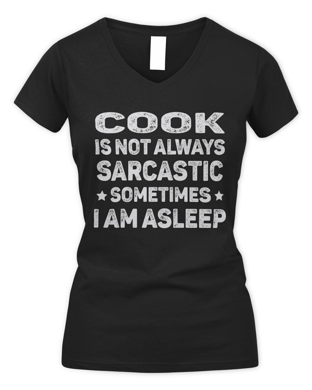 Your Name Is Not Always Sarcastic Funny T-Shirt COOK M1-62 / Women's V-Neck T-Shirt / black