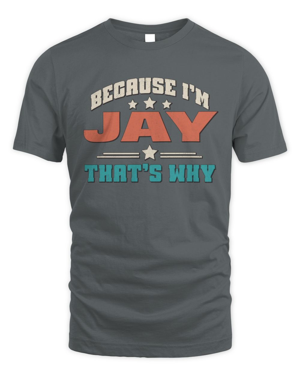 Because I'm Name That's Why Personalized Retro Shirt JAY-49 / Unisex Standard T-Shirt / charcoal