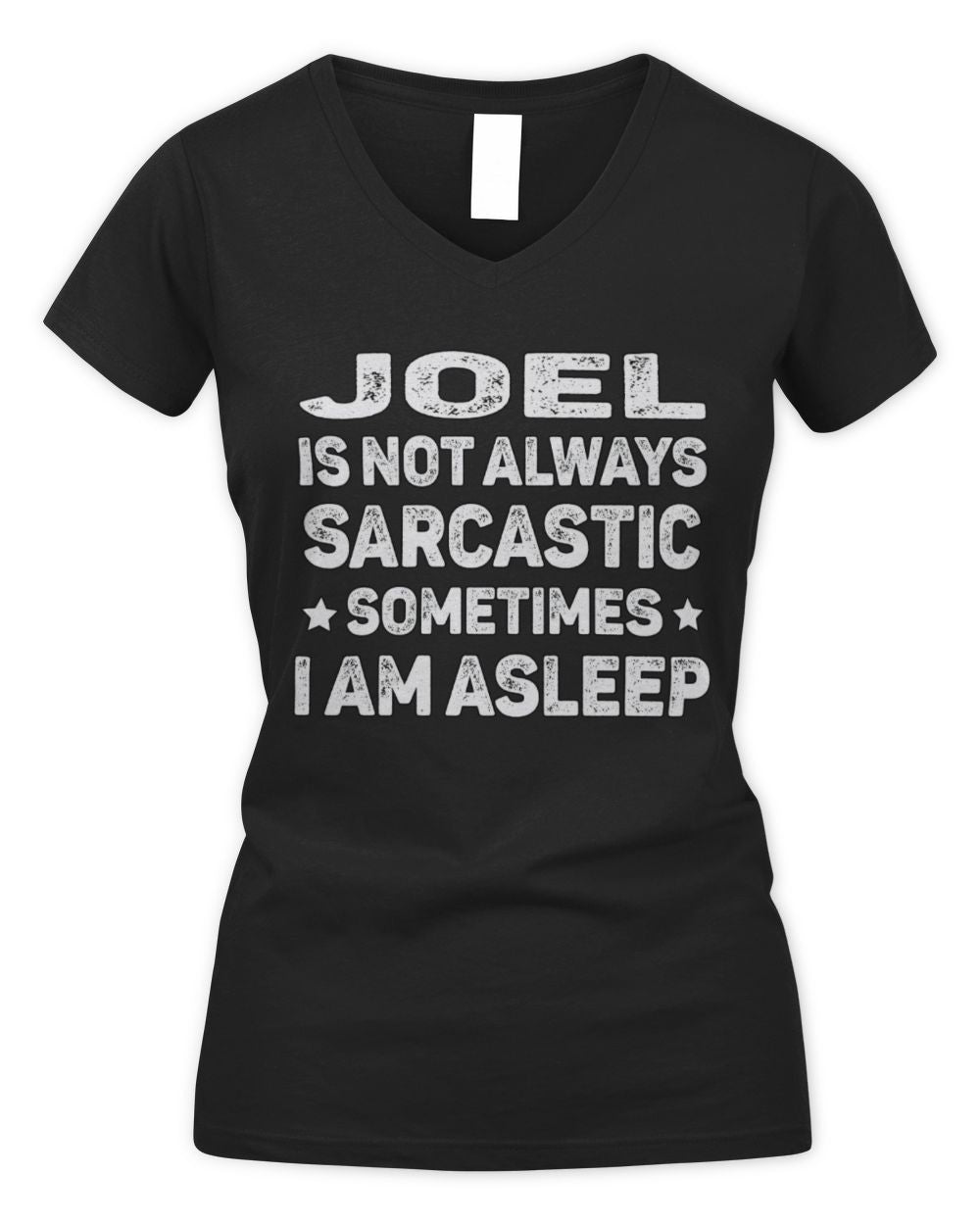 Your Name Is Not Always Sarcastic Funny T-Shirt JOEL M1-62 / Women's V-Neck T-Shirt / black
