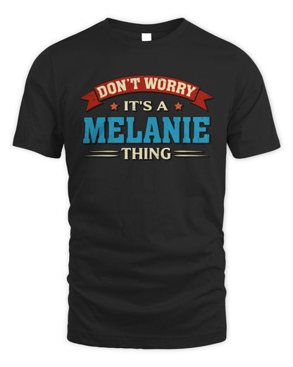 Don't Worry It's a Your Name Thing Funny Retro T-Shirt MELANIE M1-57 / Unisex Standard T-Shirt / black