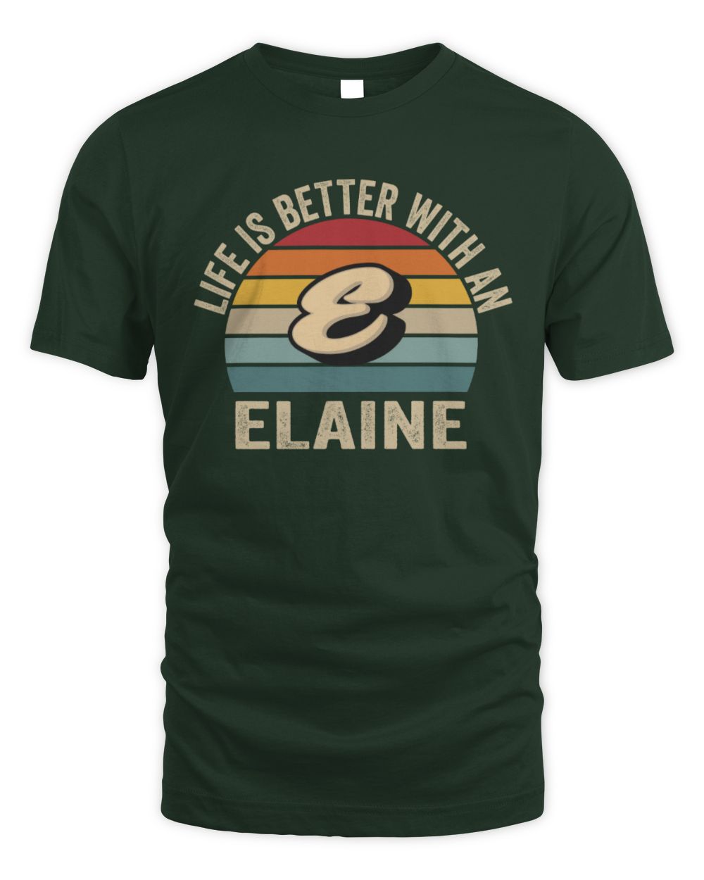 Life Is Better with Name Vintage Sun Shirt ELAINE M1-50 / Unisex Standard T-Shirt / forest green
