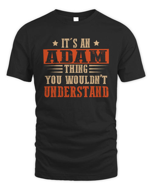 It's a Name Thing Personalized Funny Shirt ADAM M1-51 / Unisex Standard T-Shirt / black