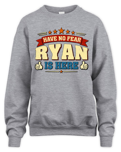Have No Fear Your Name Is Here Cool Graphic T-Shirt RYAN M1-71 / Unisex Sweatshirt / sport grey