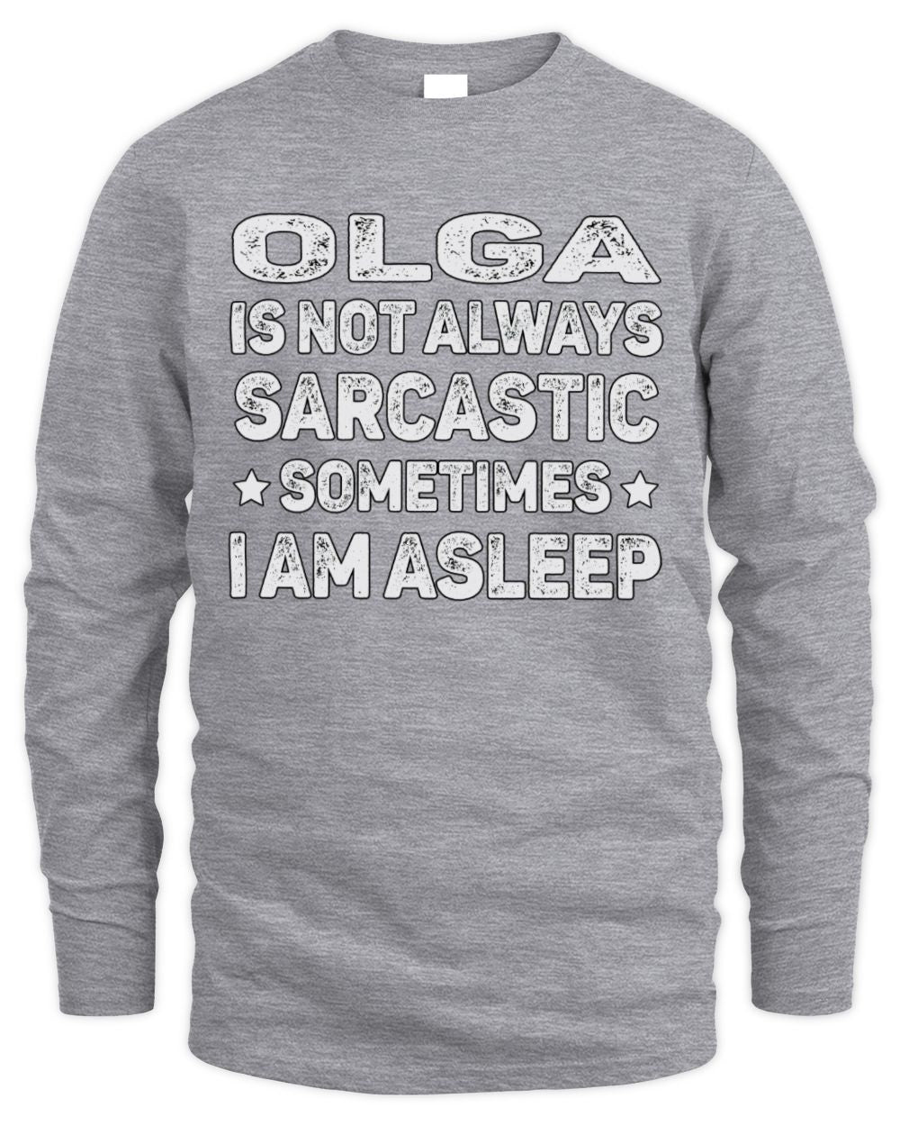 Your Name Is Not Always Sarcastic Funny T-Shirt OLGA M1-62 / Men's Long Sleeved T-Shirt / sport grey