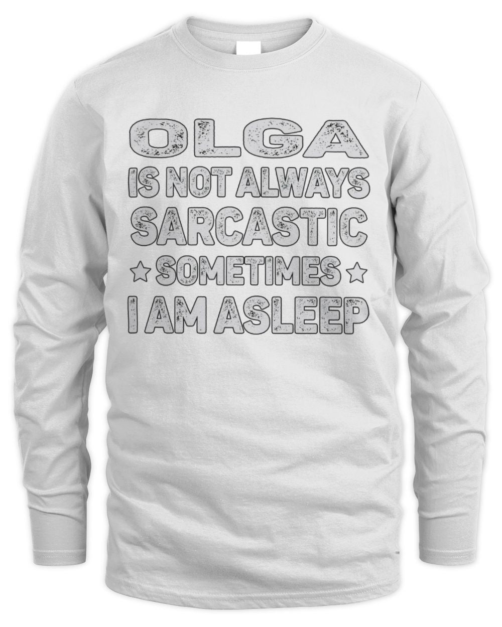 Your Name Is Not Always Sarcastic Funny T-Shirt OLGA M1-62 / Men's Long Sleeved T-Shirt / white