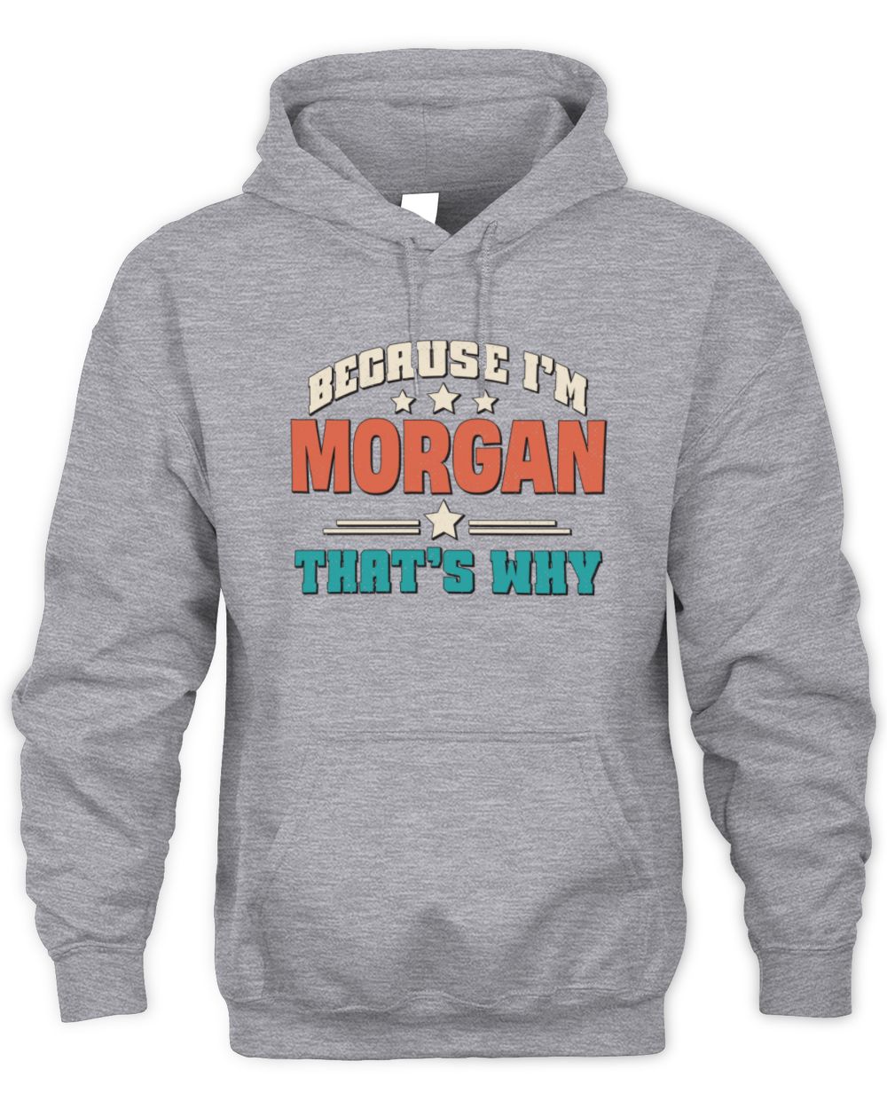 Because I'm Name That's Why Personalized Retro Shirt MORGAN-49 / Unisex Hoodie / sport grey