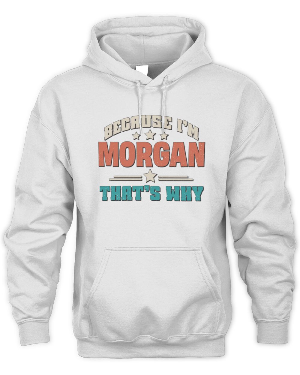 Because I'm Name That's Why Personalized Retro Shirt MORGAN-49 / Unisex Hoodie / white