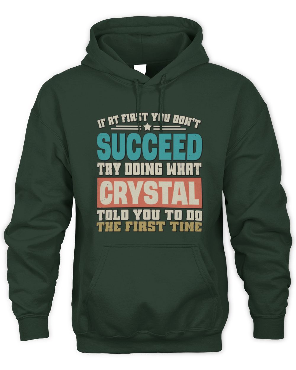 If at First You Don't Succeed Funny Vintage Shirt CRYSTAL M1-53 / Unisex Hoodie / forest green
