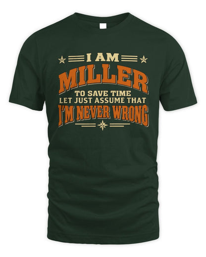 I'm Name Let's Just Assume I'm Never Wrong Retro Shirt MILLER M1-64 / Unisex Standard T-Shirt / forest green