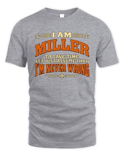 I'm Name Let's Just Assume I'm Never Wrong Retro Shirt MILLER M1-64 / Unisex Standard T-Shirt / sport grey
