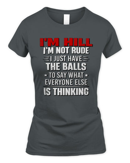 I'm Name I'm Not Rude I Just Have The Balls Funny T-Shirt HILL M1-46 / Women's Standard T-Shirt / charcoal