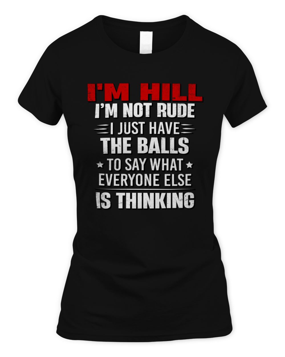 I'm Name I'm Not Rude I Just Have The Balls Funny T-Shirt HILL M1-46 / Women's Standard T-Shirt / black