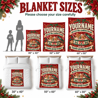 Your Name Servers The Cookies Fresh And The family Gossip Fresher - Personalized Blanket