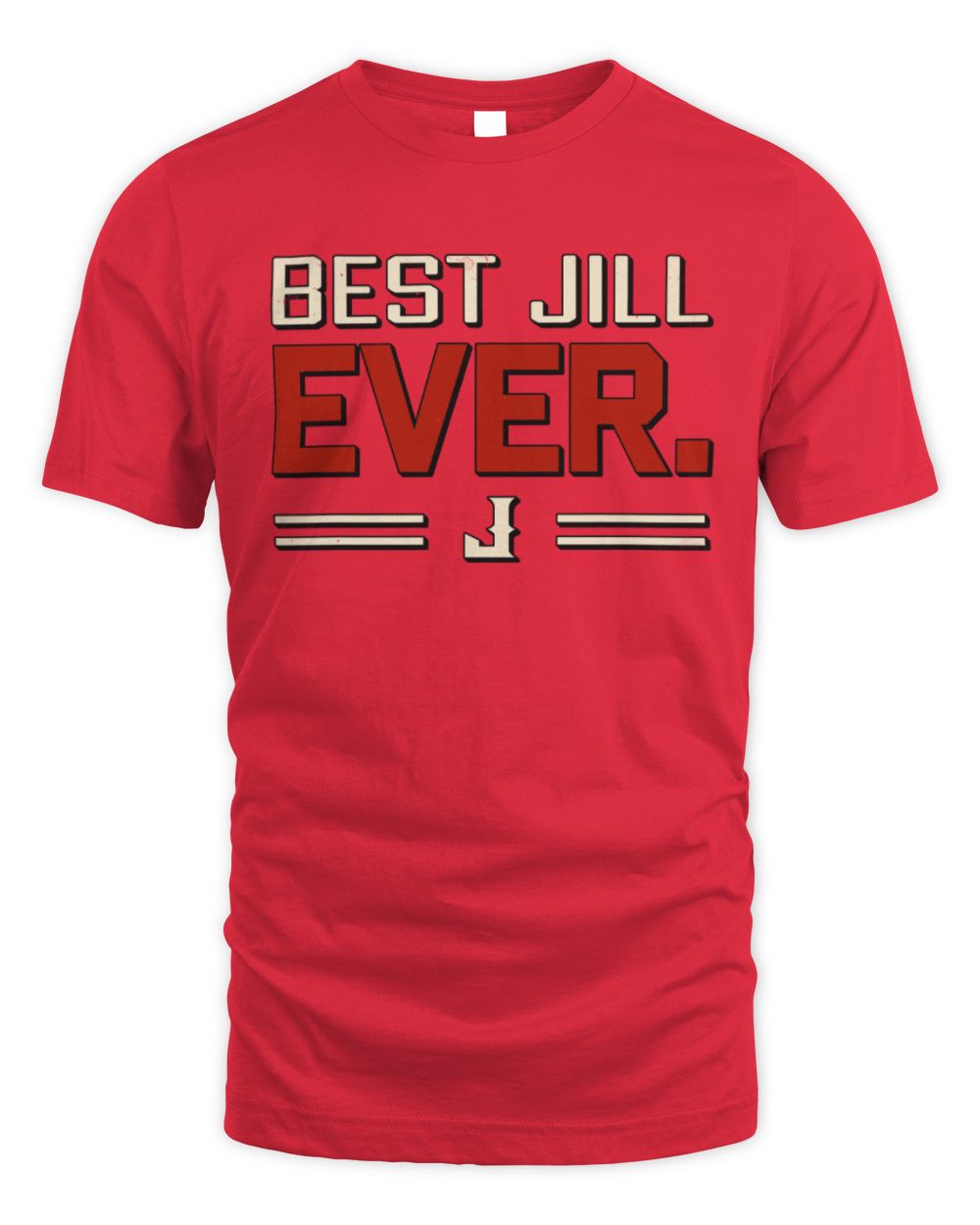 Best Your Name Ever Cool Shirt JILL M1-58 / Unisex Standard T-Shirt / red