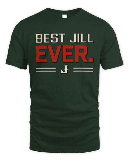 Best Your Name Ever Cool Shirt JILL M1-58 / Unisex Standard T-Shirt / forest green