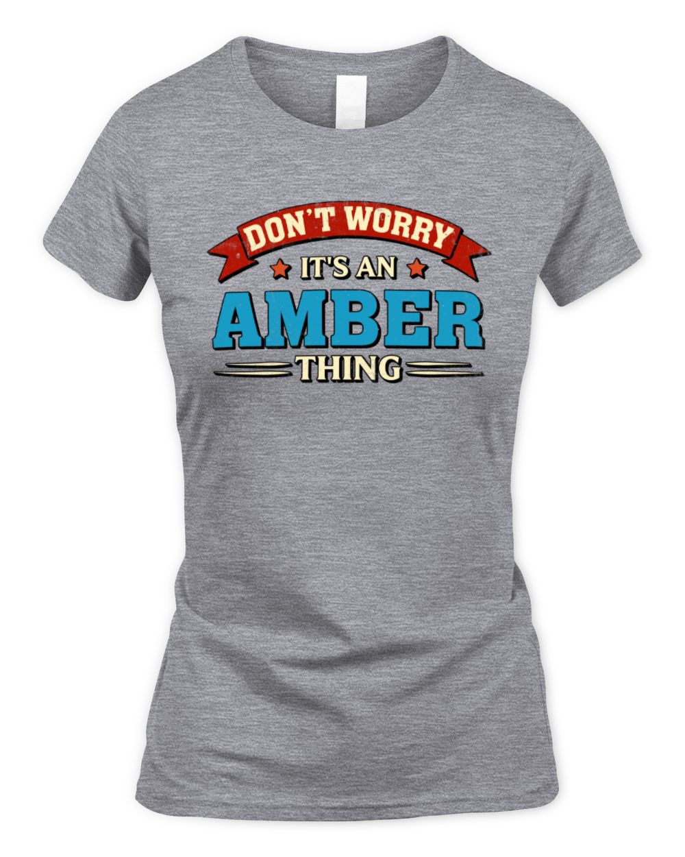 Don't Worry It's a Your Name Thing Funny Retro T-Shirt AMBER M1-57 / Women's Standard T-Shirt / sport grey