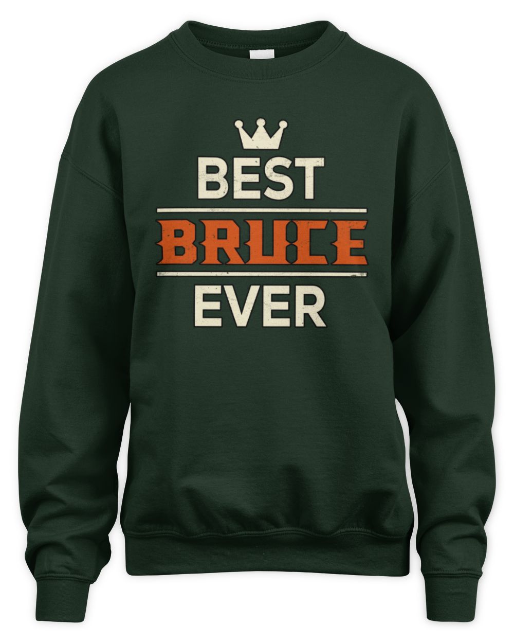 Best Your Name With Crown Shirt BRUCE M1-59 / Unisex Sweatshirt / forest green
