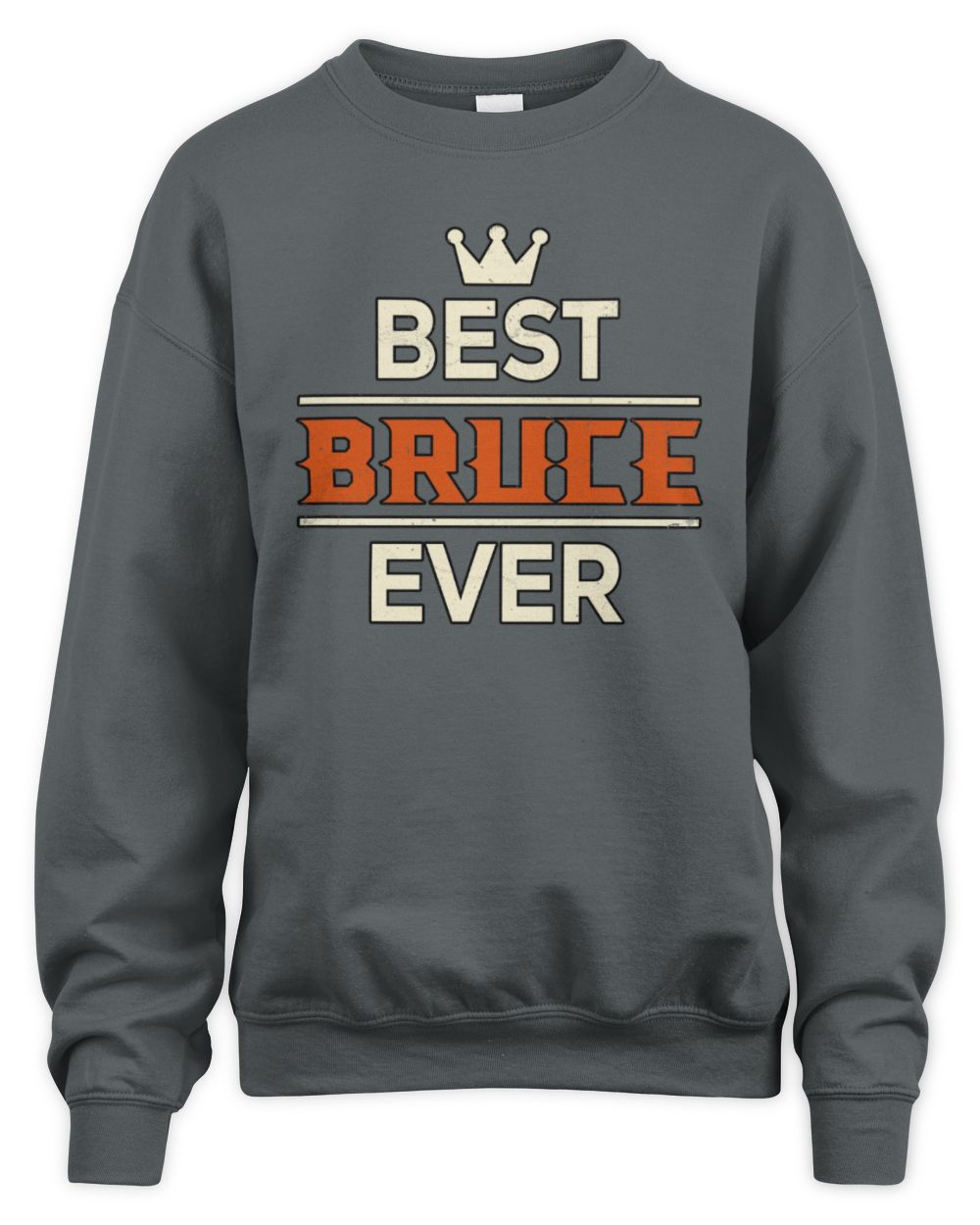 Best Your Name With Crown Shirt BRUCE M1-59 / Unisex Sweatshirt / charcoal