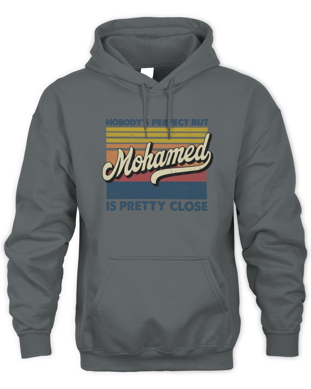 Nobody's Perfect But Your Name Is Pretty Close Retro Shirt MOHAMED M1-65 / Unisex Hoodie / charcoal