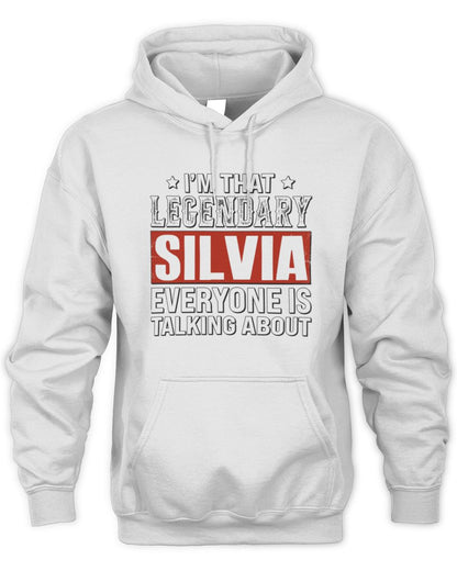 I'm That Legendary Name Everyone Is Talking About Funny Graphic T-Shirt SILVIA M1-73 / Unisex Hoodie / white