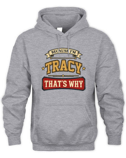 Because I'm Name That's Why Americana T-Shirt TRACY M1-S88 / Unisex Hoodie / sport grey