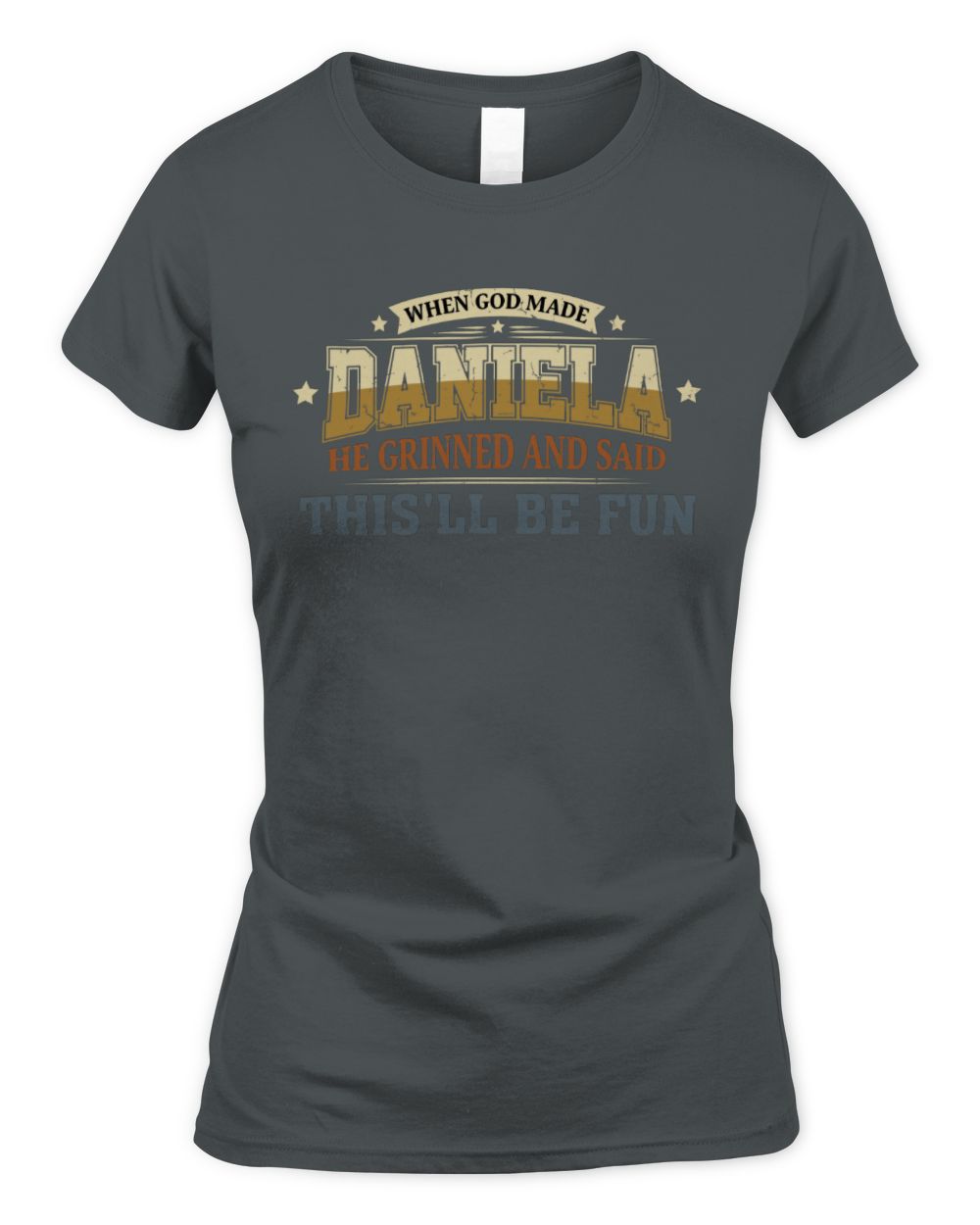 When God Made Your Name Funny Heritage T-Shirt DANIELA M1-80 / Women's Standard T-Shirt / charcoal