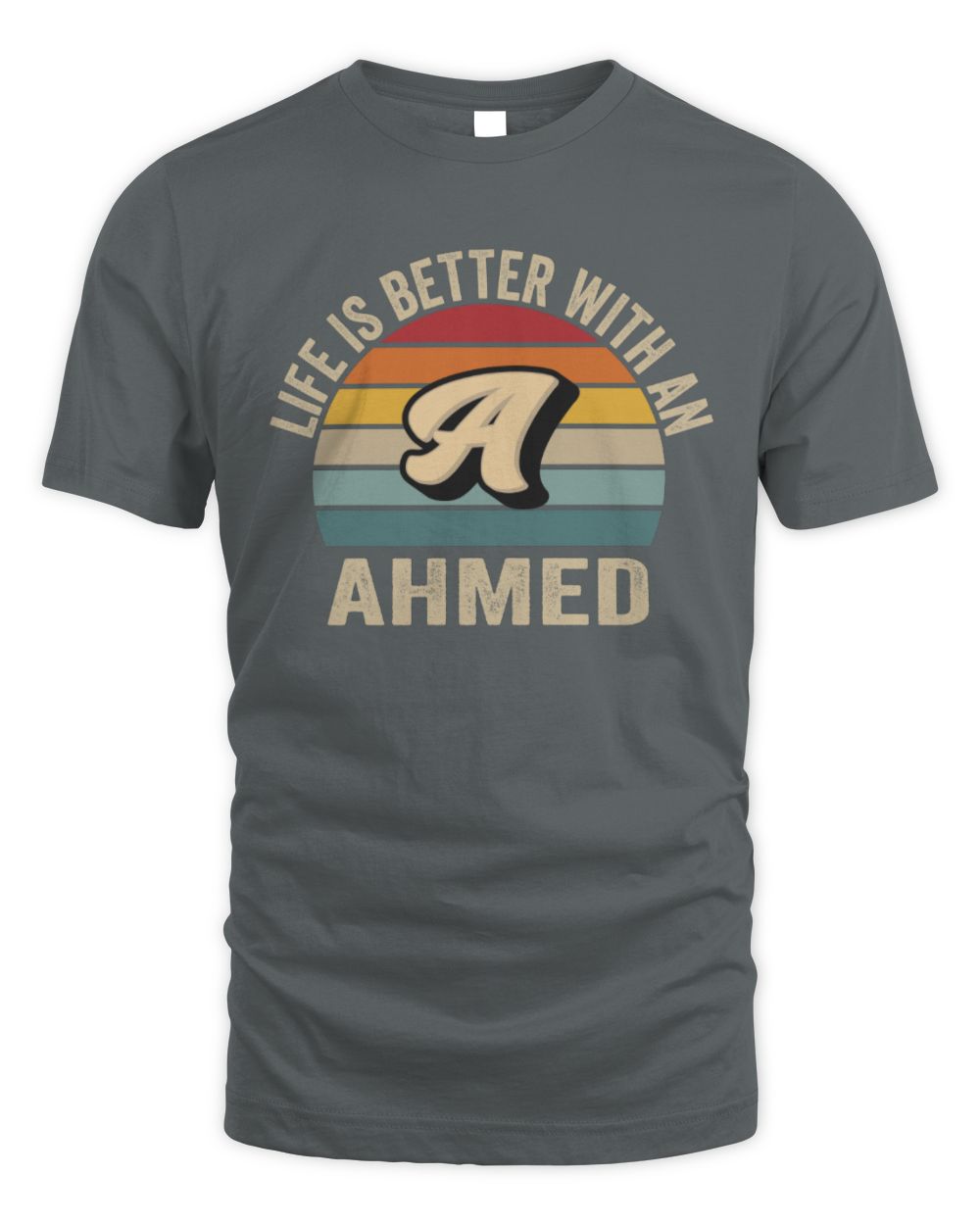 Life Is Better with Name Vintage Sun Shirt AHMED M1-50 / Unisex Standard T-Shirt / charcoal