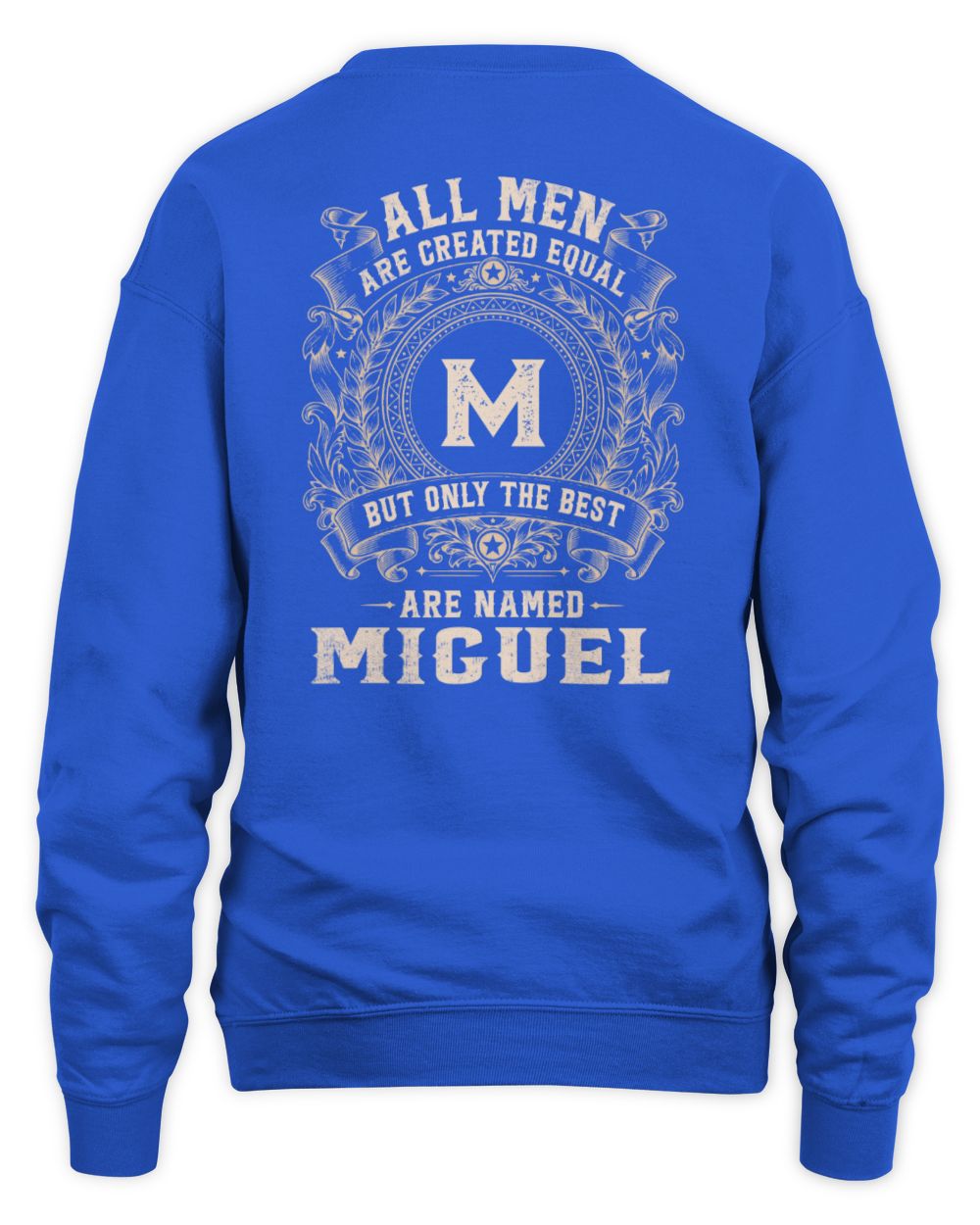 All Men Are Created Equal Cool Logo Shirt MIGUEL M1-60 / Unisex Sweatshirt / royal