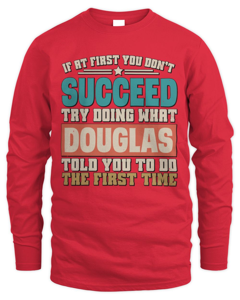 If at First You Don't Succeed Funny Vintage Shirt DOUGLAS M1-53 / Men's Long Sleeved T-Shirt / red