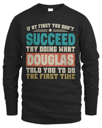 If at First You Don't Succeed Funny Vintage Shirt DOUGLAS M1-53 / Men's Long Sleeved T-Shirt / black