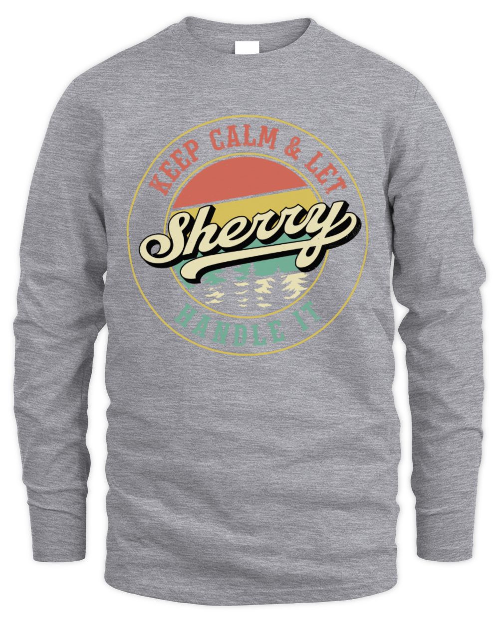 Keep Calm Let Your Name Handle It Retro T-Shirt SHERRY M1-54 / Men's Long Sleeved T-Shirt / sport grey